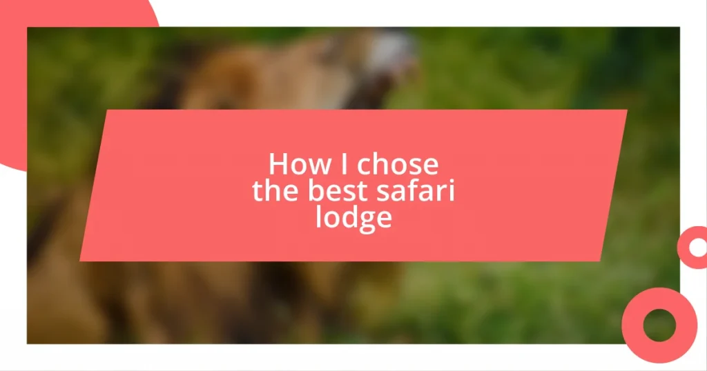 How I chose the best safari lodge