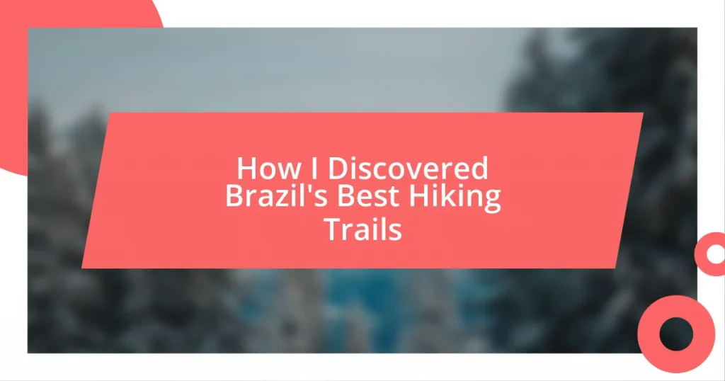 How I Discovered Brazil’s Best Hiking Trails