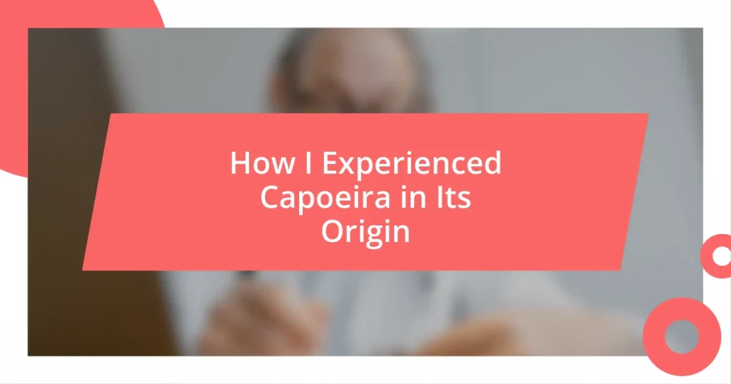 How I Experienced Capoeira in Its Origin