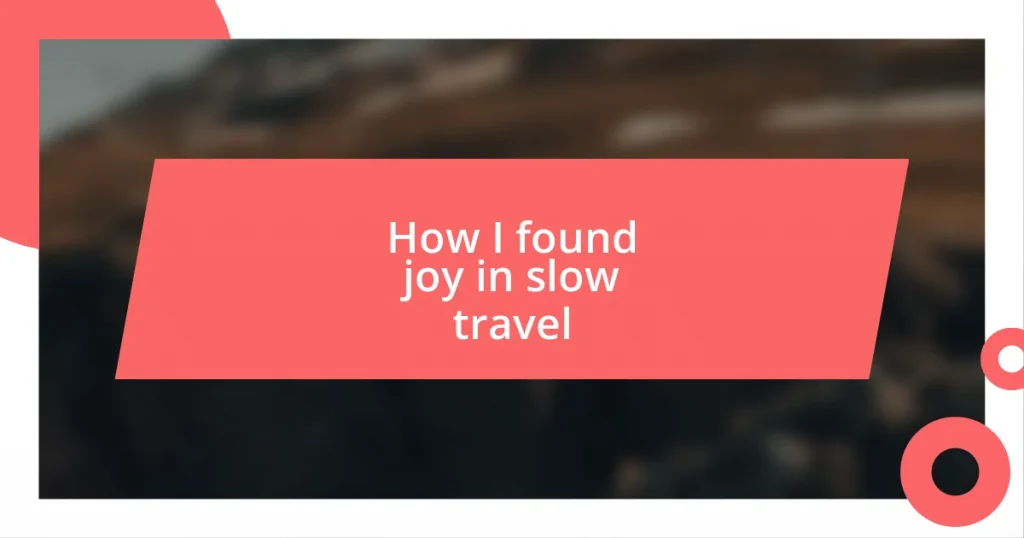 How I found joy in slow travel