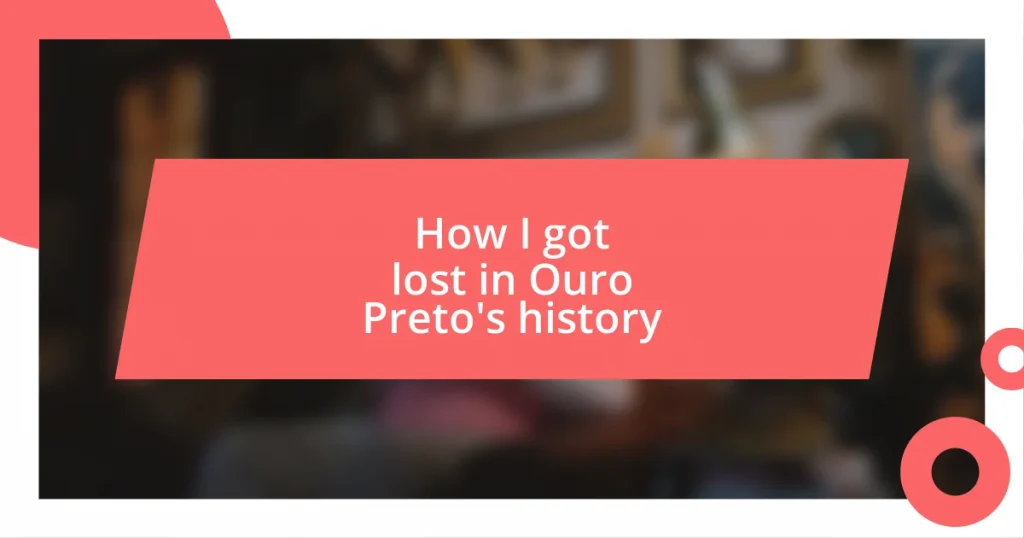 How I got lost in Ouro Preto’s history