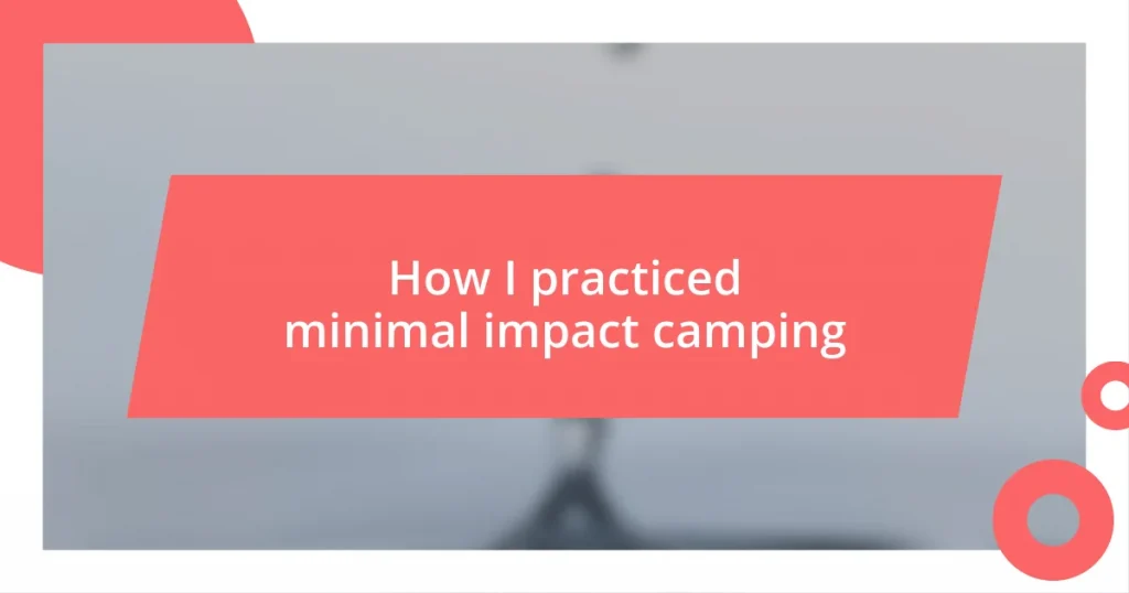 How I practiced minimal impact camping