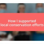 How I supported local conservation efforts