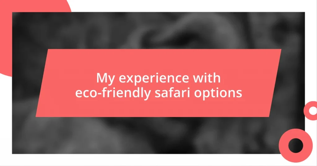 My experience with eco-friendly safari options