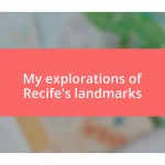 My explorations of Recife’s landmarks