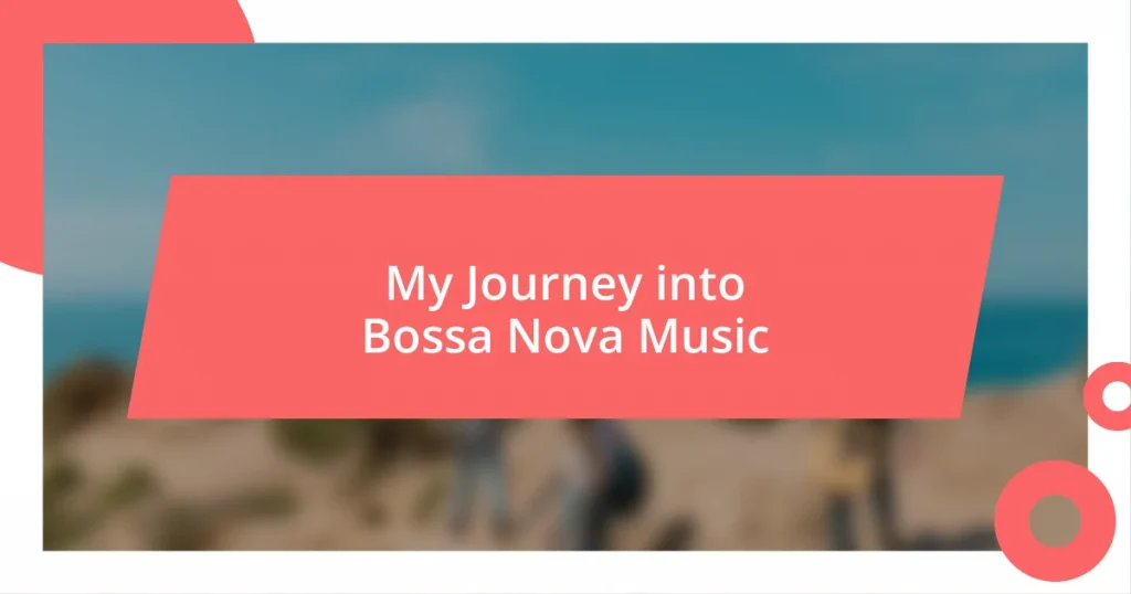 My Journey into Bossa Nova Music