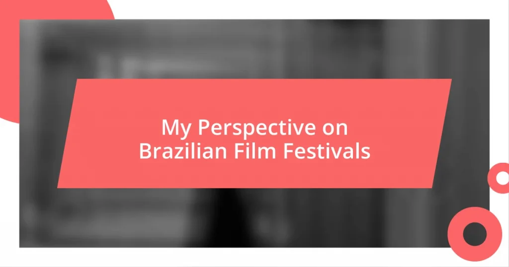 My Perspective on Brazilian Film Festivals