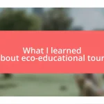 What I learned about eco-educational tours