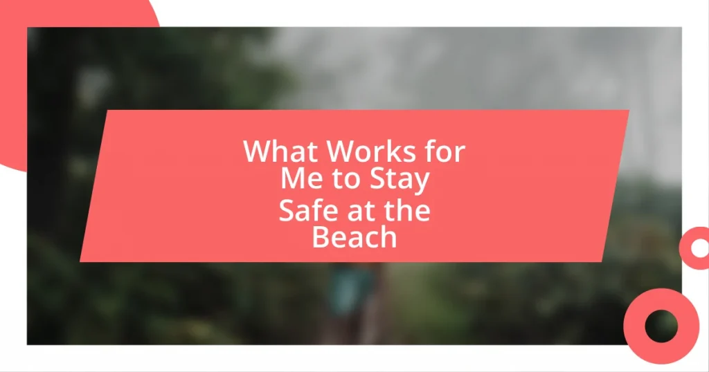 What Works for Me to Stay Safe at the Beach