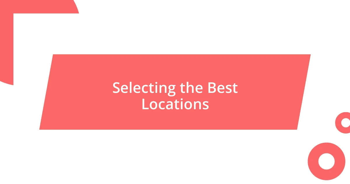 Selecting the Best Locations