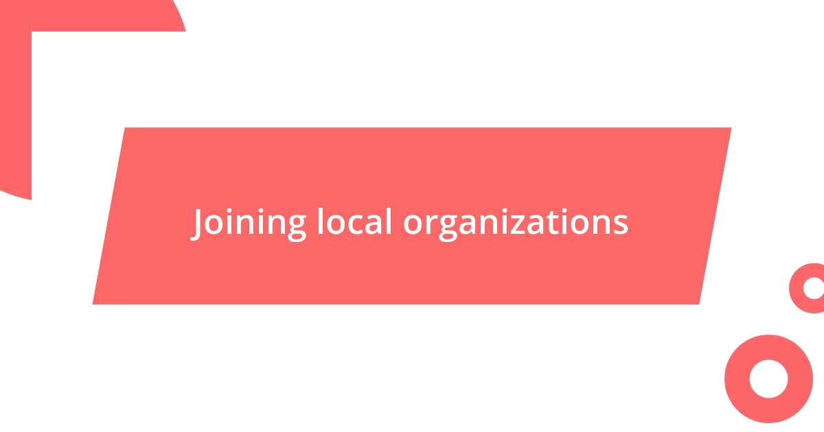 Joining local organizations