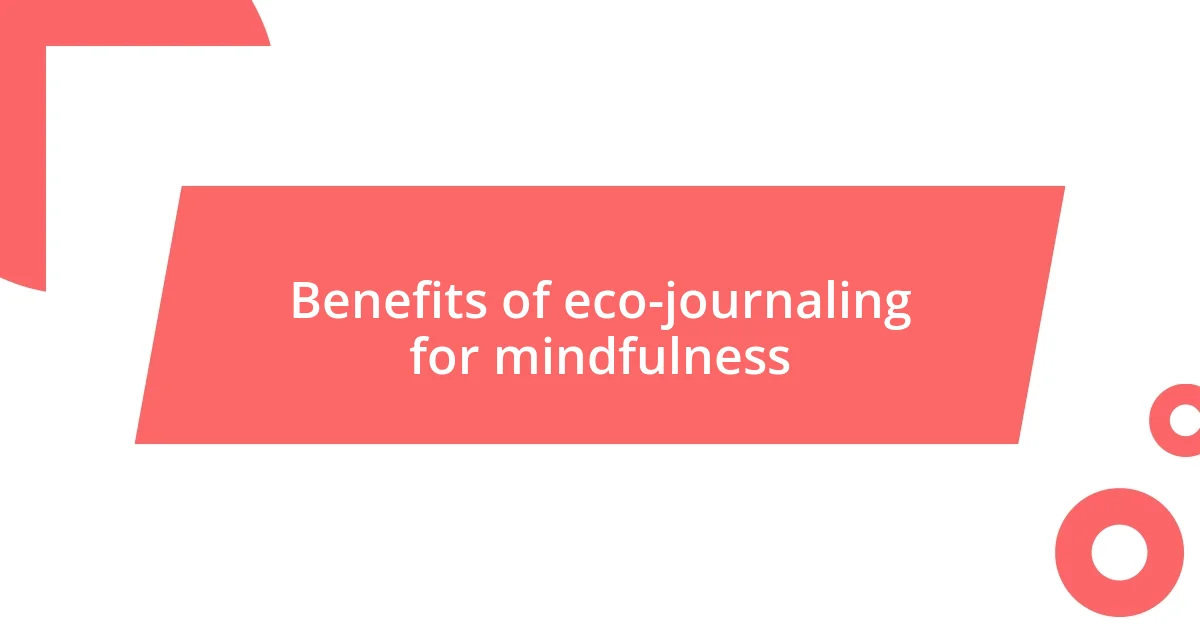 Benefits of eco-journaling for mindfulness