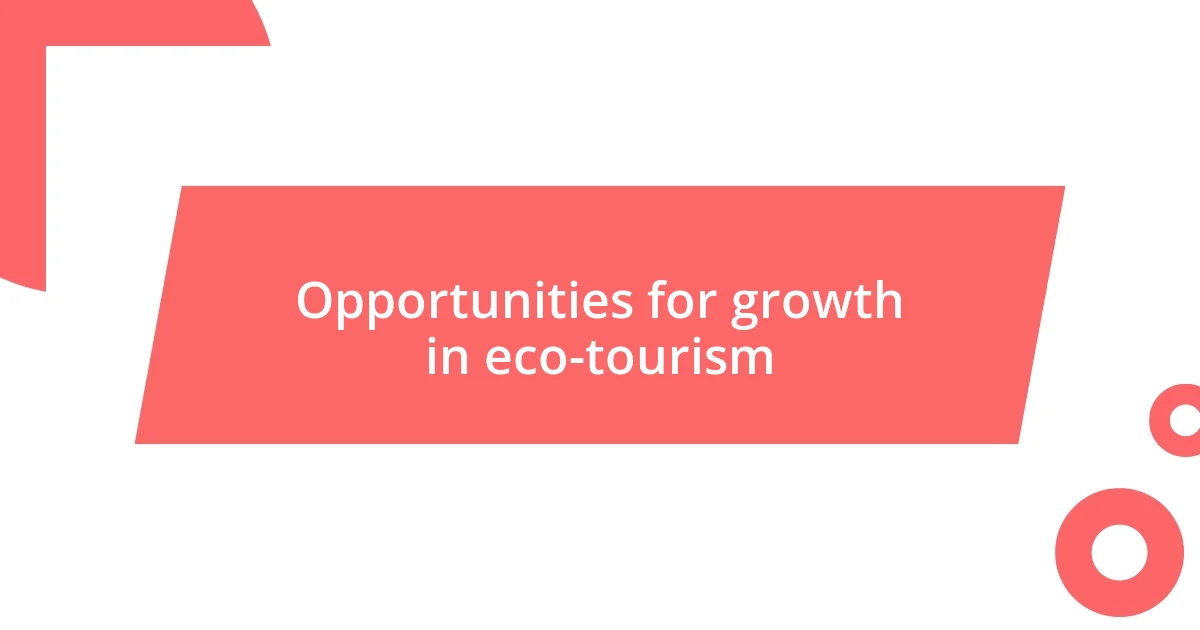 Opportunities for growth in eco-tourism